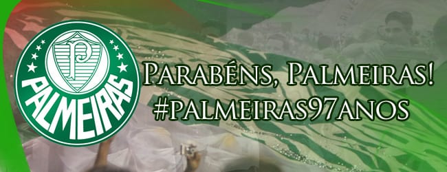Feliz Aniversário, Palmeiras! 97 anos de Glórias