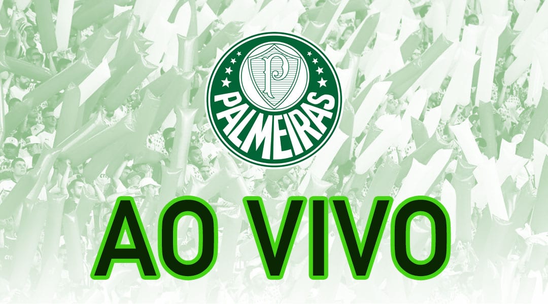 Palmeiras AO VIVO! Veja onde assistir ao jogo diante do São Paulo