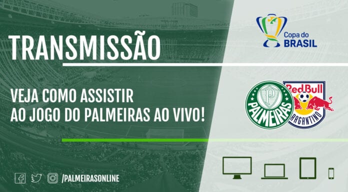Veja como assistir Palmeiras x Red Bull Bragantino ao vivo pela Copa do Brasil
