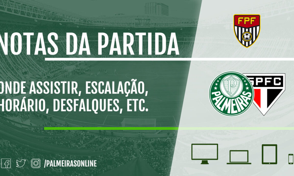 Palmeiras x São Paulo: onde assistir, horário, escalações e arbitragem