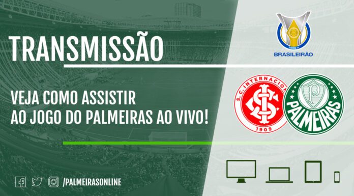 Internacional x Palmeiras | Veja como assistir ao jogo ao vivo pelo Brasileiro 2021 ao vivo