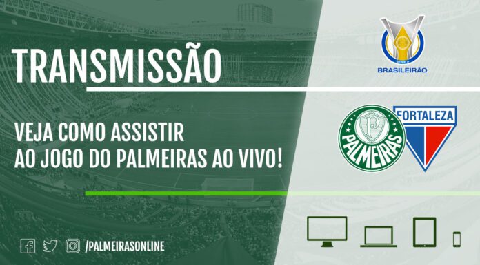 Palmeiras x Fortaleza | veja como assistir ao jogo ao vivo pelo Brasileiro 2021