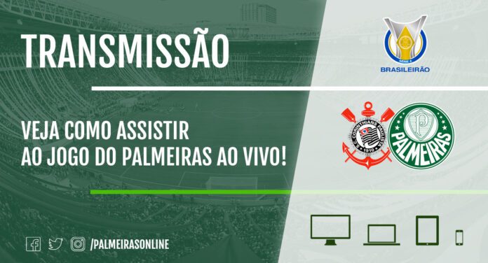 Onde assistir Corinthians x Palmeiras AO VIVO pelo Brasileirão