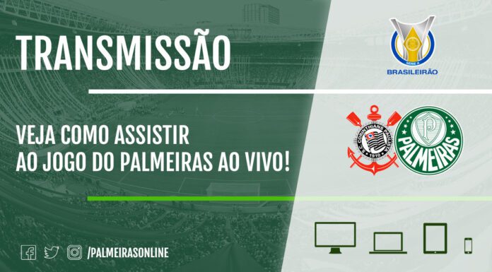 Corinthians x Palmeiras | Veja como assistir ao jogo ao vivo pelo Brasileiro 2021