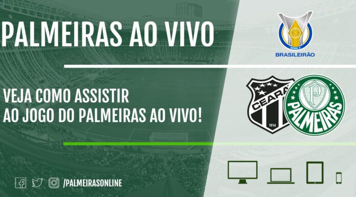 Ceará x Palmeiras | Veja como assistir ao jogo AO VIVO pelo Brasileirão 2021
