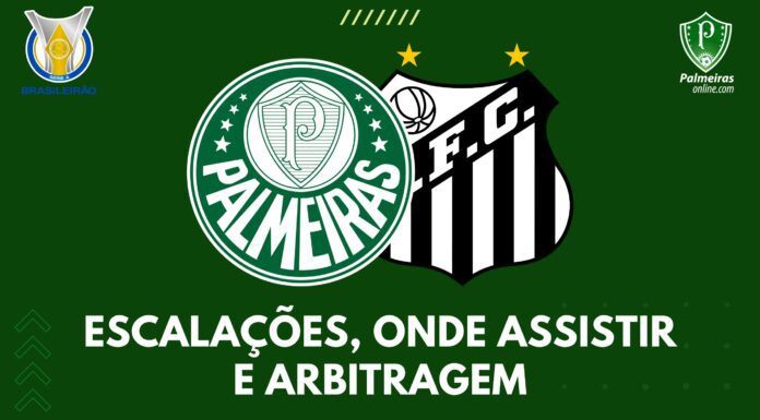 Pré jogo Palmeiras x Santos Brasileirão 2022