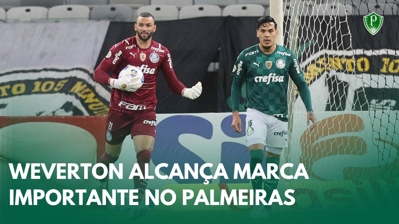 Weverton prevê saudade de jogar pelo Palmeiras, mas diz: O que vale nesse  momento é a vida
