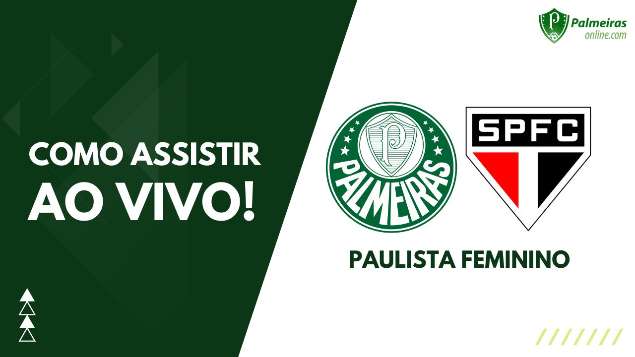 Palmeiras x São Paulo ao vivo e online, onde assistir, que horas é,  escalação e mais do Paulistão feminino