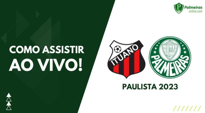 Como assistir Ituano x Palmeiras pelo Paulista 2023