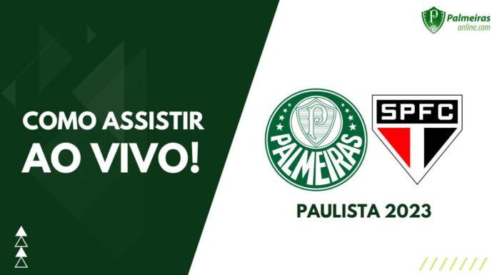 Como assistir Palmeiras x São Paulo pelo Paulista 2023