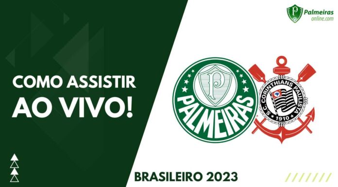 Como assistir Palmeiras x Corinthians pelo Campeonato Brasileiro 2023