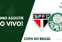 Como assistir São Paulo x Palmeiras pela Copa do Brasil 2023