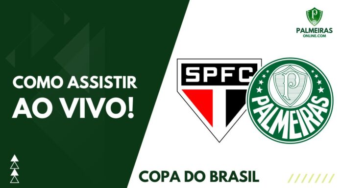 Como assistir São Paulo x Palmeiras pela Copa do Brasil 2023