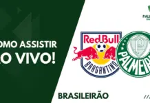 Como assistir RB Bragantino x Palmeiras pelo Brasileirão