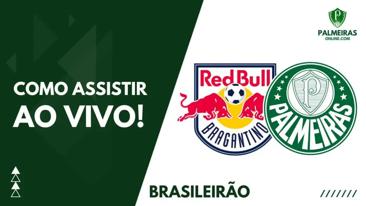 Bragantino x Palmeiras: onde assistir ao vivo, horário e escalações, brasileirão série a