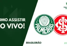 Como assistir Palmeiras x Internacional pelo Campeonato Brasileiro 2023