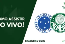 Como assistir Cruzeiro x Palmeiras pelo Brasileirão 2023