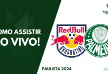 Como assistir RB Bragantino x Palmeiras pelo Paulista 2024