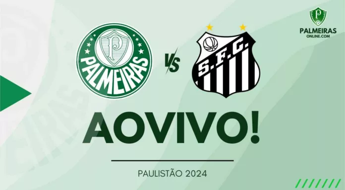 Como assistir ao vivo Palmeiras e Santos final do Paulistão 2024